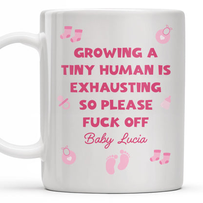 Growing A Tiny Human Is Exhausting So Please Eff Off, Baby Feet and Music Notes - Personalized Custom Coffee Mug - MOM075_MG