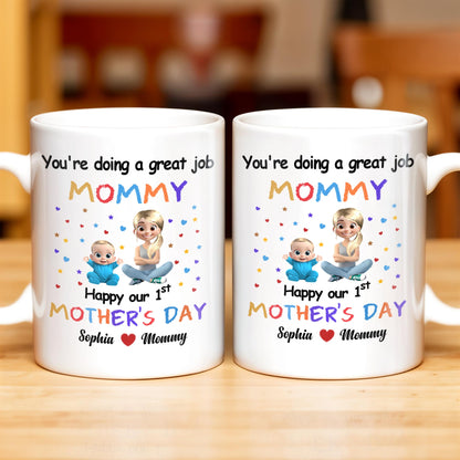 You're Doing a Great Job Mommy Happy Our 1st Mother's Day, Baby and Stars - Personalized Custom Coffee Mug - MOM084_MG