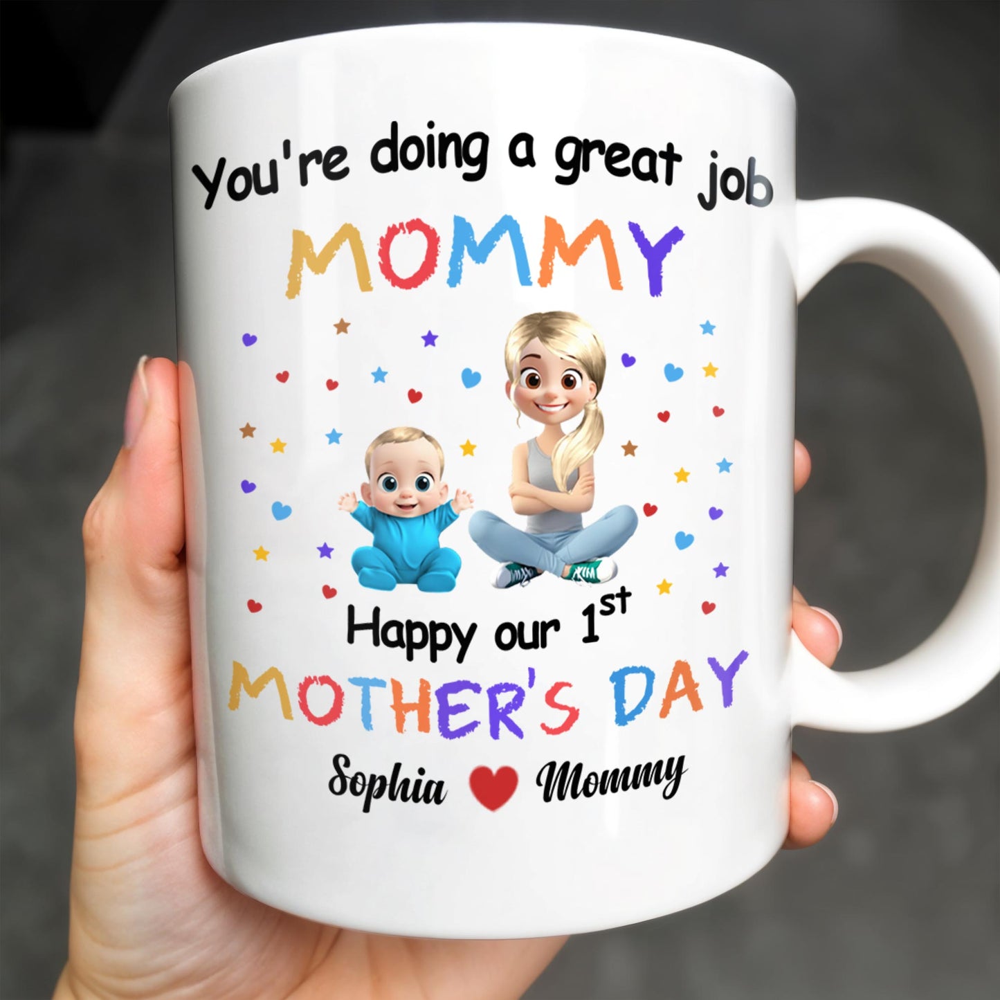 You're Doing a Great Job Mommy Happy Our 1st Mother's Day, Baby and Stars - Personalized Custom Coffee Mug - MOM084_MG