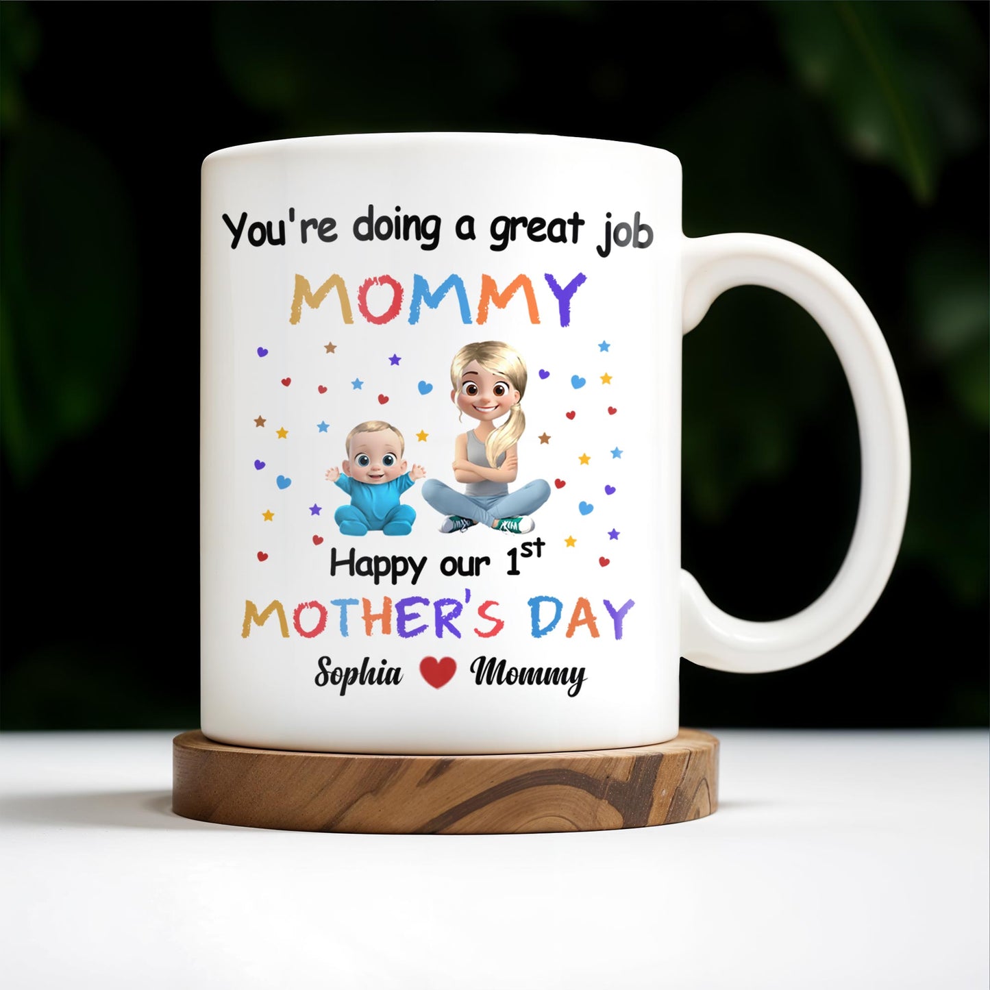 You're Doing a Great Job Mommy Happy Our 1st Mother's Day, Baby and Stars - Personalized Custom Coffee Mug - MOM084_MG
