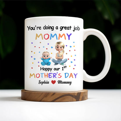You're Doing a Great Job Mommy Happy Our 1st Mother's Day, Baby and Stars - Personalized Custom Coffee Mug - MOM084_MG