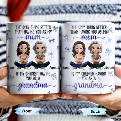The Only Thing Better Than Having You As My Mom, Bows And Cartoon People - Personalized Custom Coffee Mug - MOM103_MG