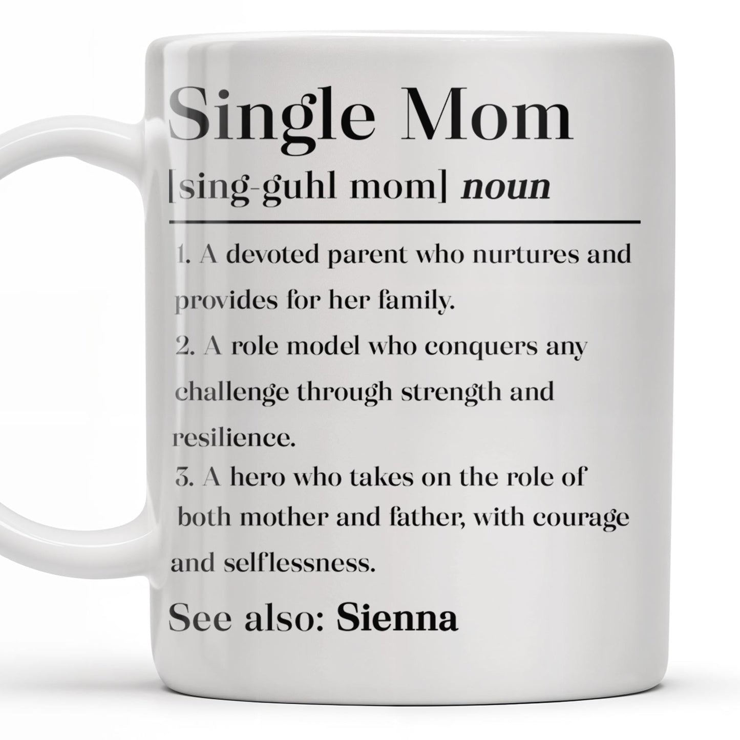 Single Mom Devoted Parent and Courageous Hero - Personalized Custom Coffee Mug - MOM129_MG