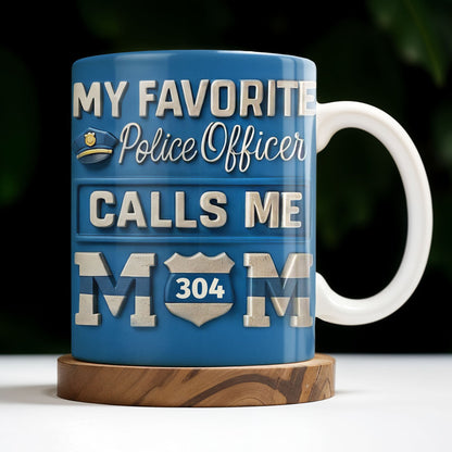 My Favorite Police Officer Calls Me Mom Mug - Personalized Custom Coffee Mug - MOM133_MG