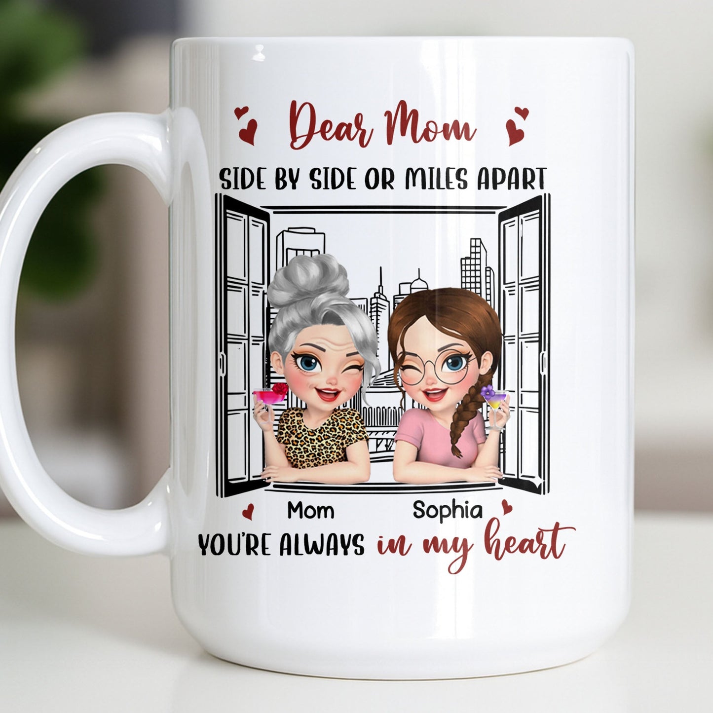 Dear Mom Side By Side Or Miles Apart Cityscape And Hearts Design - Personalized Custom Coffee Mug - MOM135_MG