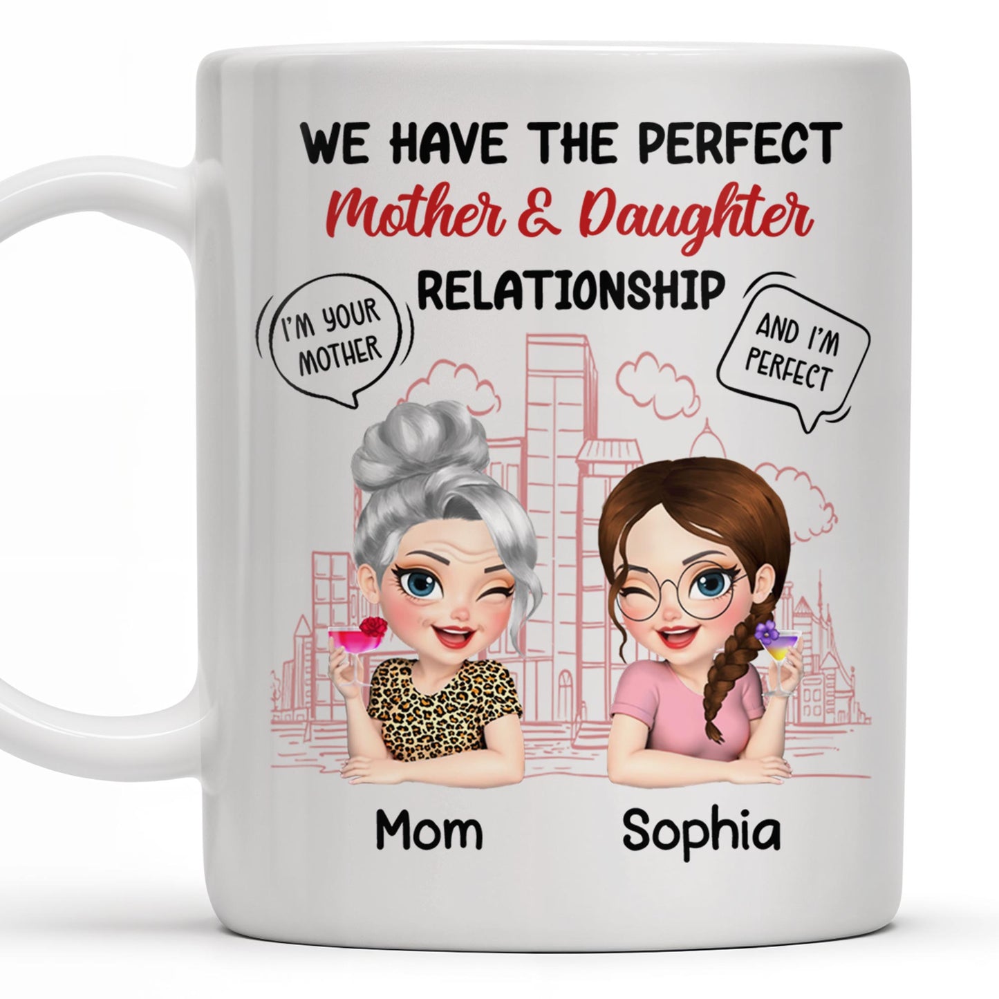 Perfect Mother & Daughter Relationship, Cityscape Design - Personalized Custom Coffee Mug - MOM141_MG