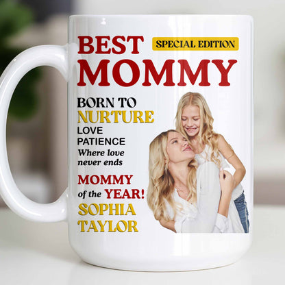 Best Mommy Born To Nurture Love Patience - Personalized Custom Coffee Mug - MOM143_MG