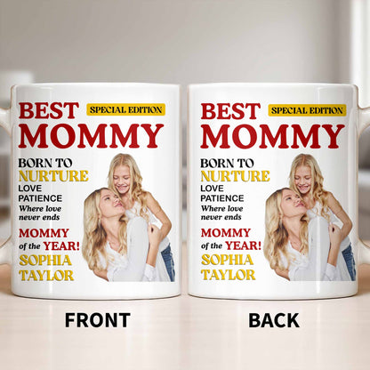 Best Mommy Born To Nurture Love Patience - Personalized Custom Coffee Mug - MOM143_MG