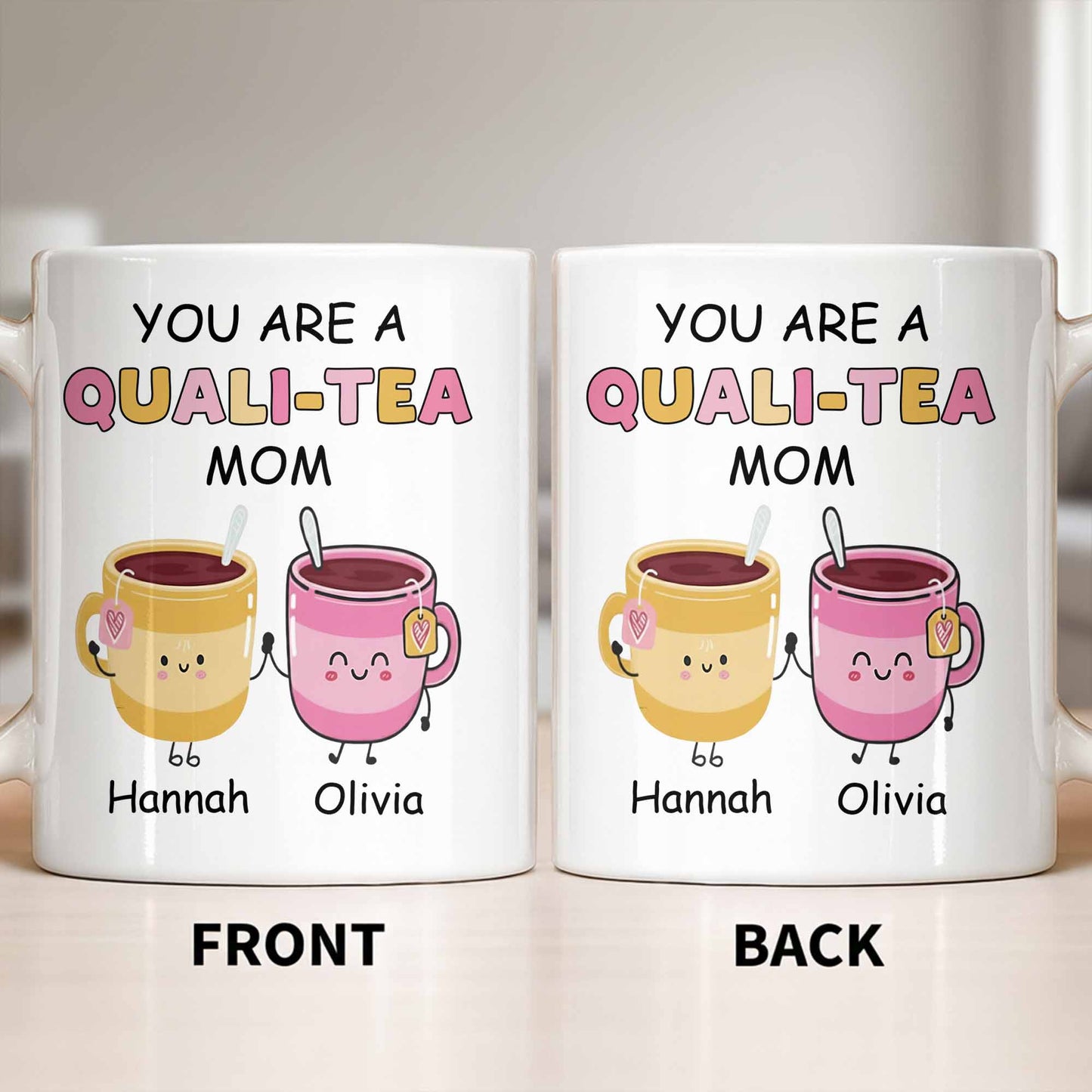 You Are A Quali-Tea Mom Tea Cups Design - Personalized Custom Coffee Mug - MOM152_MG