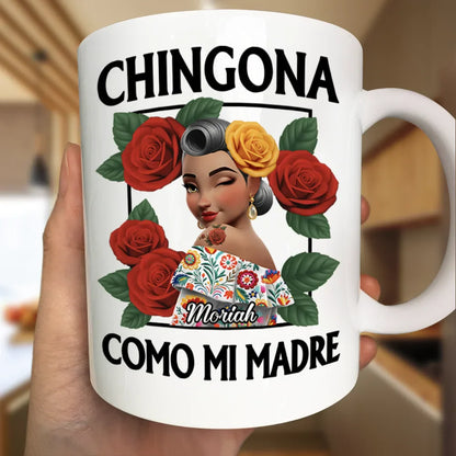 Chingona Como Mi Madre Hispanic Woman Latinos - Personalized Mug