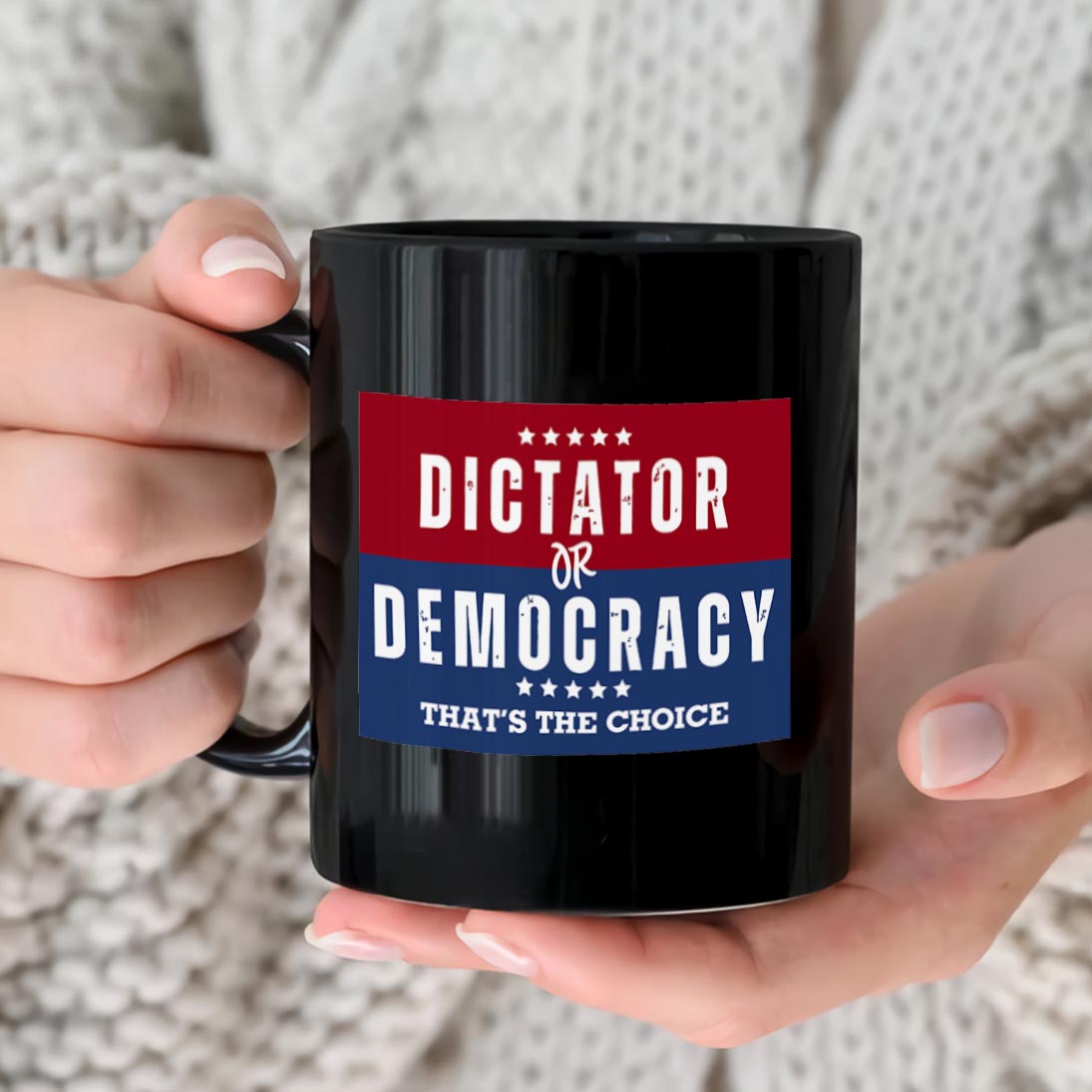 Dictator Or Democracy That's The Choice Mug
