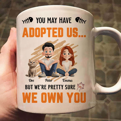 You May Have Adopted Us - Personalized Mug - Gift for Pet Owners, Pet Lovers, Cat Mom | CLP15 NH96