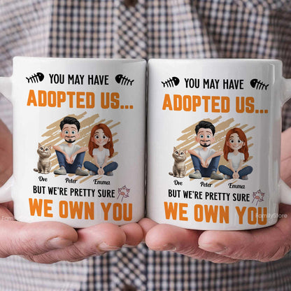 You May Have Adopted Us - Personalized Mug - Gift for Pet Owners, Pet Lovers, Cat Mom | CLP15 NH96