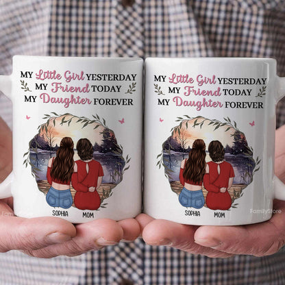 Mother & Daughter My Friend Today My Daughter Forever - Personalized Ceramic Mug - Gift For Mom, Grandma, Mother's Day | GR24 NA94
