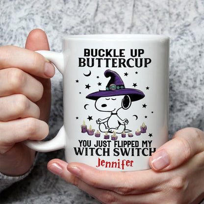 Buckle Up Buttercup You Just Flipped My Witch Switch - Personalized White Ceramic Mug - Halloween Gift For Penu Fan, Family HH01