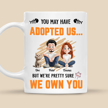 You May Have Adopted Us - Personalized Mug - Gift for Pet Owners, Pet Lovers, Cat Mom | CLP15 NH96