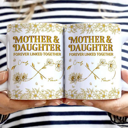 Mother & Daughter Forever Linked Together - Personalized White Edge-to-Edge Mug