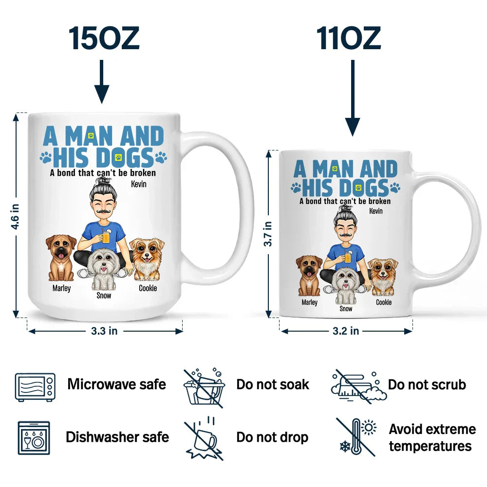 A Man And His Dogs A Bond That Can't Be Broken - Personalized Mug