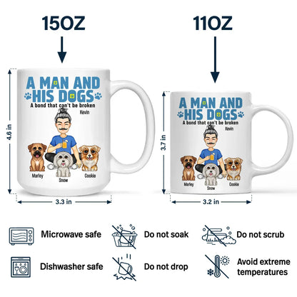 A Man And His Dogs A Bond That Can't Be Broken - Personalized Mug