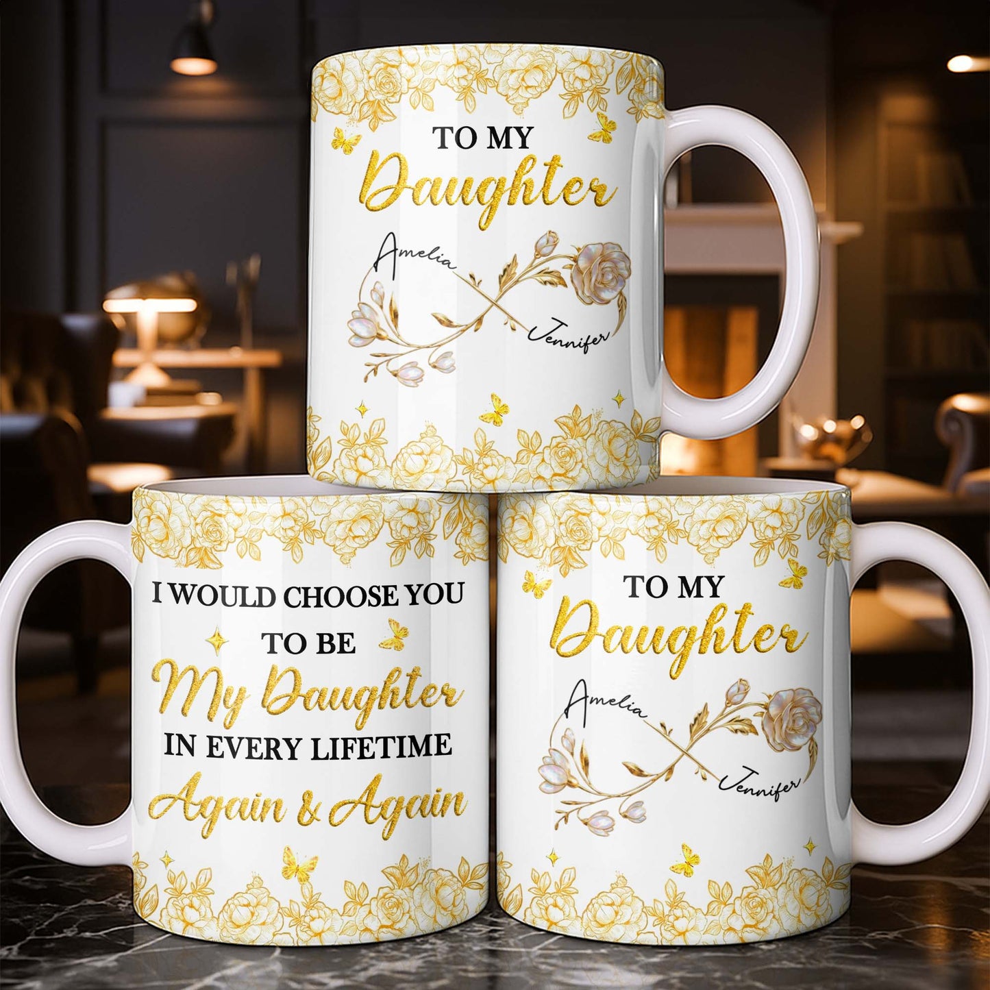 Choose You To Be My Daughter In Every Lifetime, Flowers, Butterflies - Personalized Custom Coffee Mug - NCE024_MG