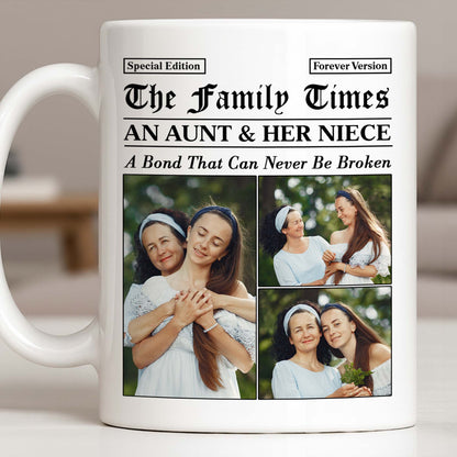 An Aunt & Her Niece, A Bond That Can Never Be Broken - Personalized Custom Coffee Mug - NCE035_MG