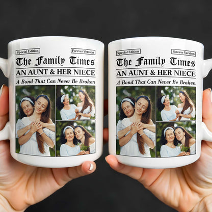 An Aunt & Her Niece, A Bond That Can Never Be Broken - Personalized Custom Coffee Mug - NCE035_MG