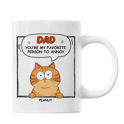 Favorite Person To Annoy Cat Dad Personalized Mug