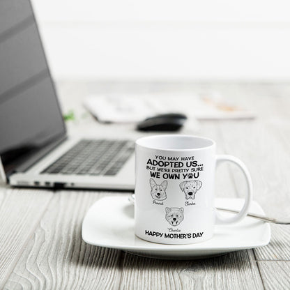 You May Adopted Me I Own You Gift, Father's Day Gift For Dog Lovers Personalized Mug