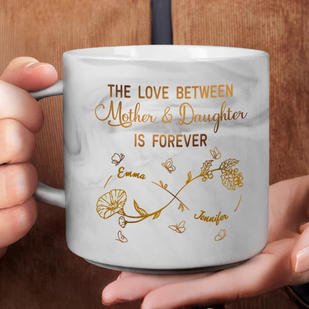 The Love Between Mother & Daughter Is Forever - Personalized Marble Mug
