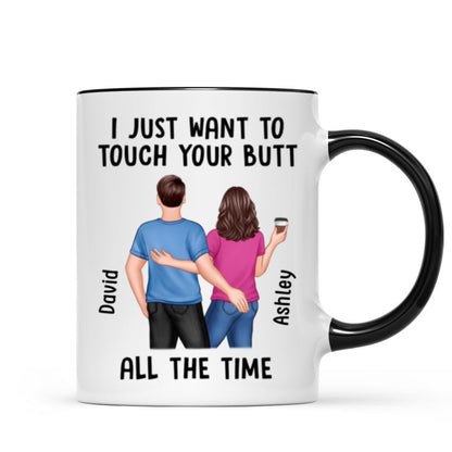 Back View Couple Just Want To Touch Your Butt Funny Anniversary Gift Personalized Mug