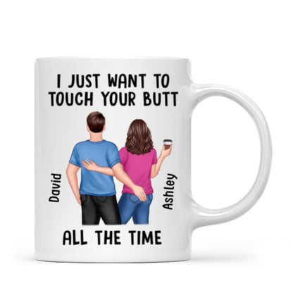 Back View Couple Just Want To Touch Your Butt Funny Anniversary Gift Personalized Mug