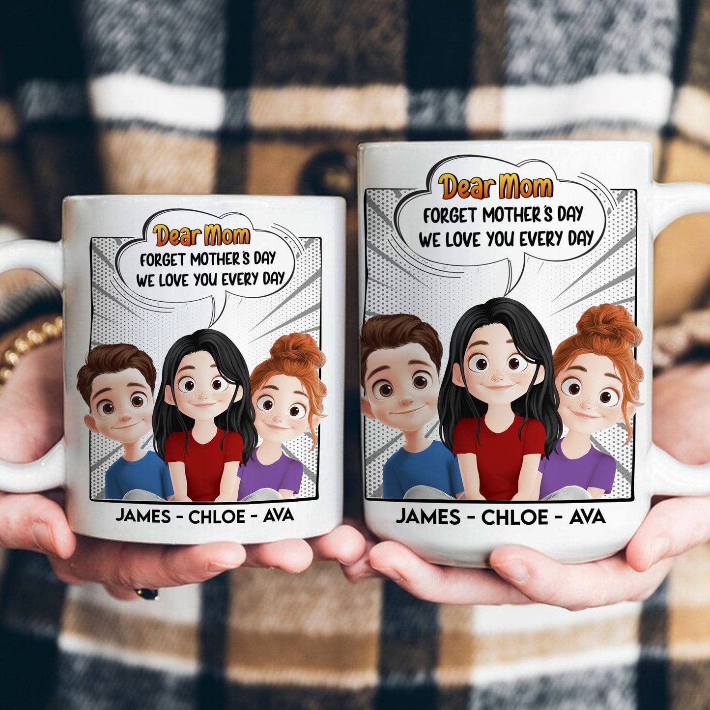 New Version Forget Mother's Day We Love You Every Day Mom Gifts - Personalized Mug