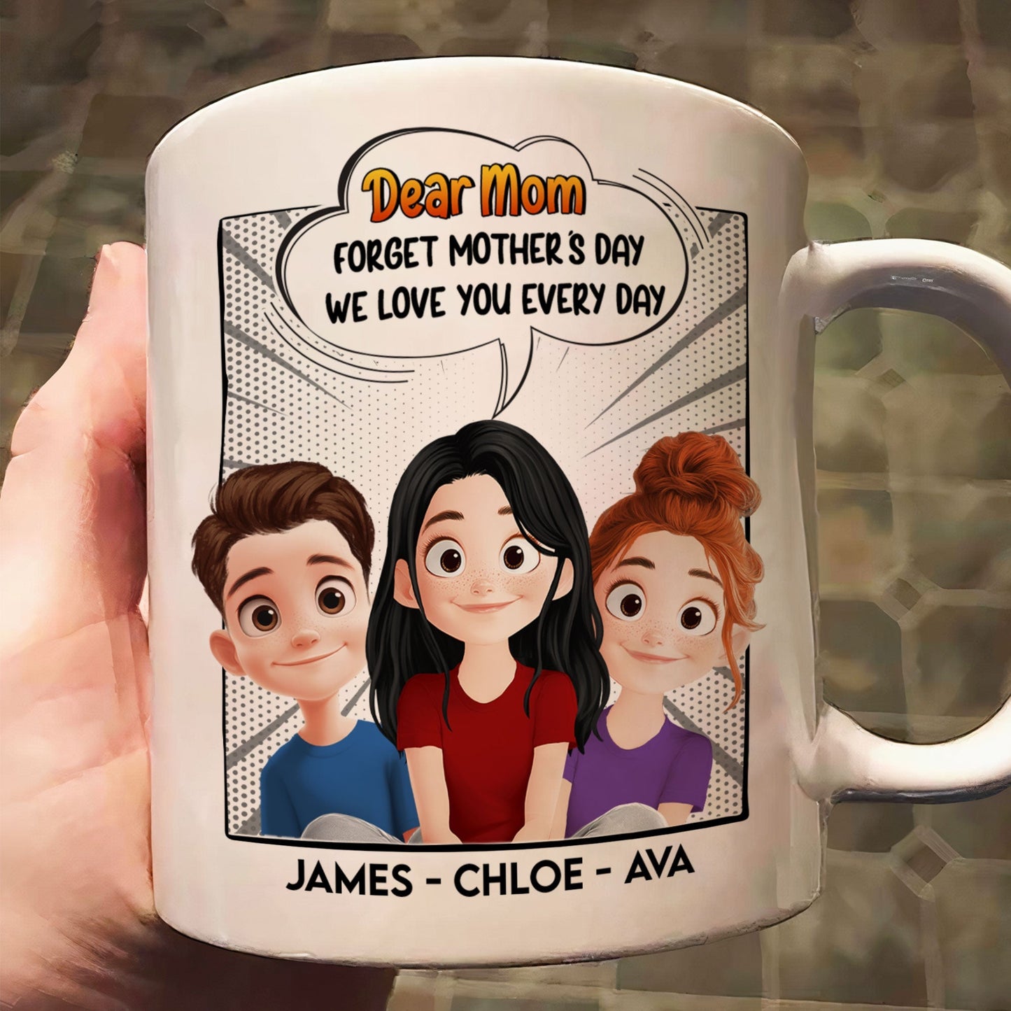 New Version Forget Mother's Day We Love You Every Day Mom Gifts - Personalized Mug