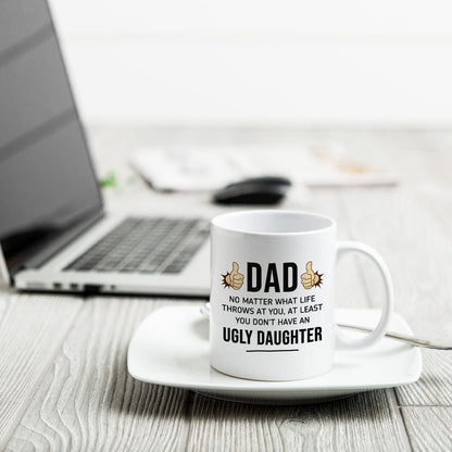 Dad You Don't Have Ugly Children, Funny Father's Day Gift From Daughter And Son, Personalized Mug