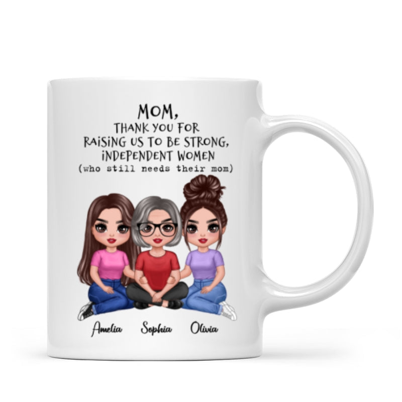 Embracing Doll Mom Daughter Sitting Thank You For Raising Independent Women Personalized Mug