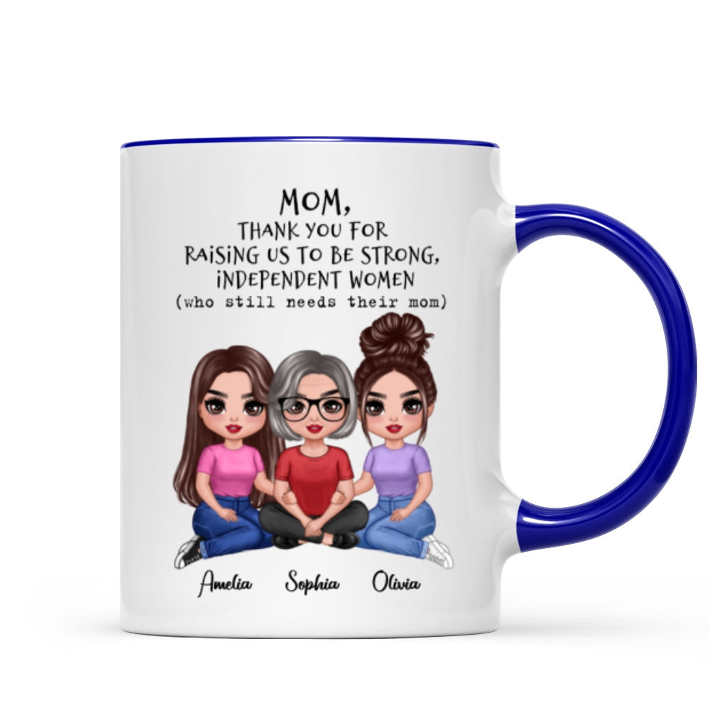 Embracing Doll Mom Daughter Sitting Thank You For Raising Independent Women Personalized Mug