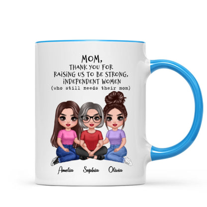 Embracing Doll Mom Daughter Sitting Thank You For Raising Independent Women Personalized Mug