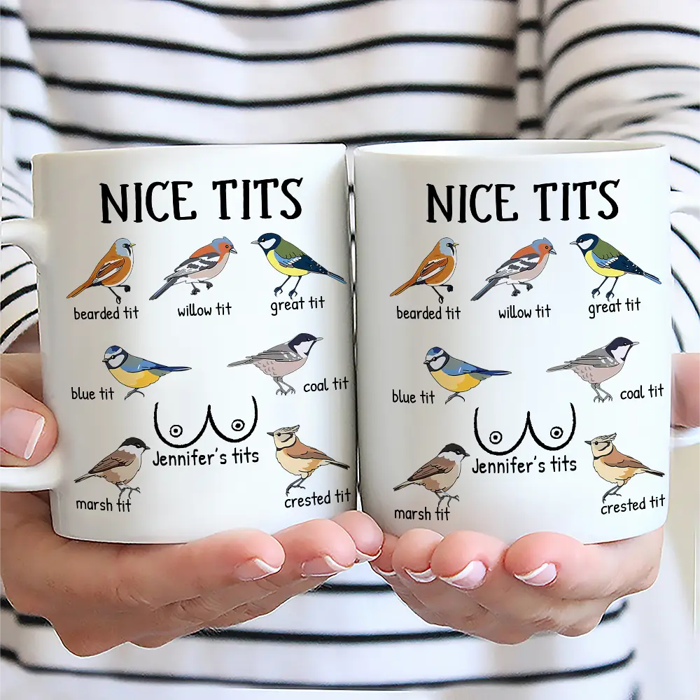 Nice Tits Bird Funny - Personalized Mug