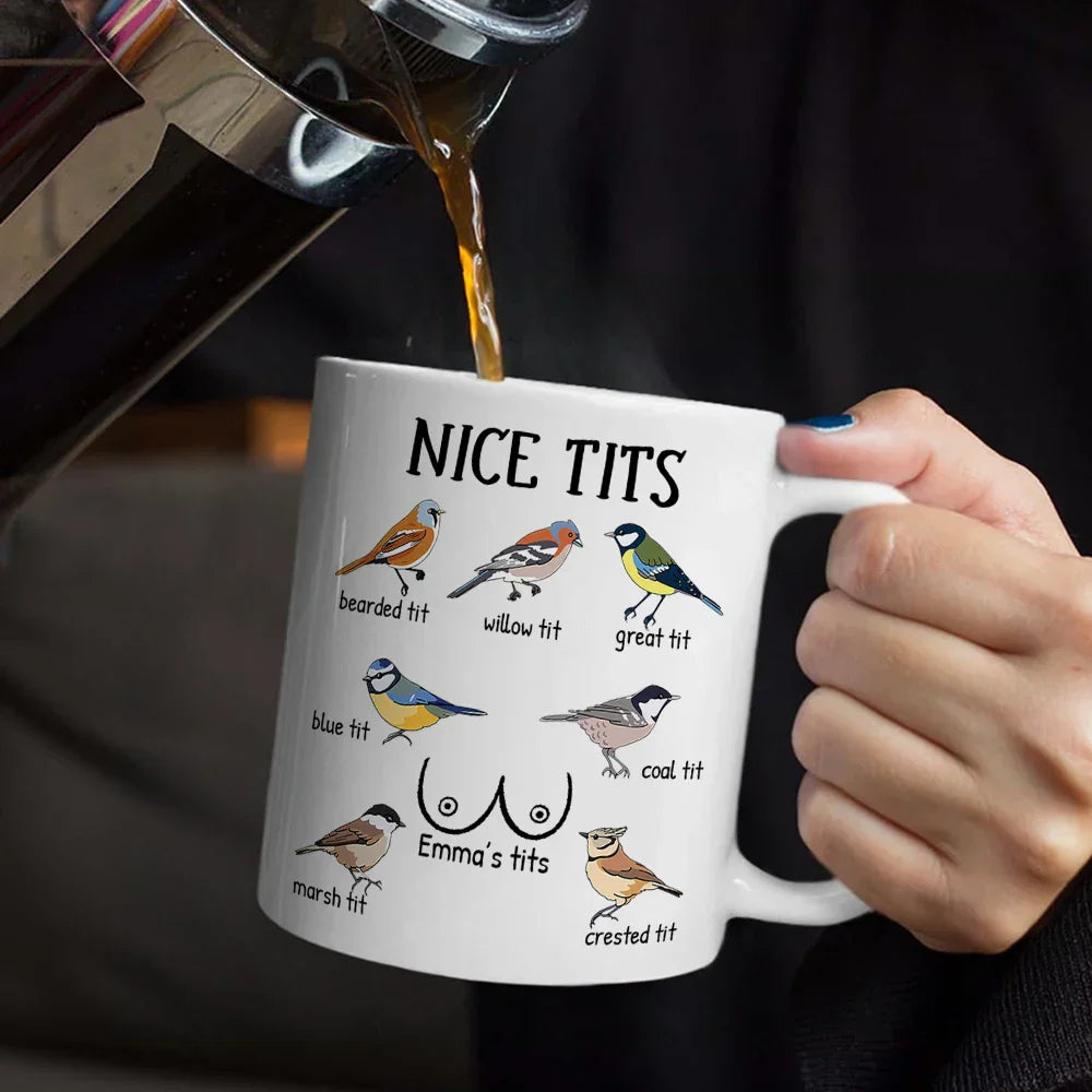 Nice Tits Bird Funny - Personalized Mug