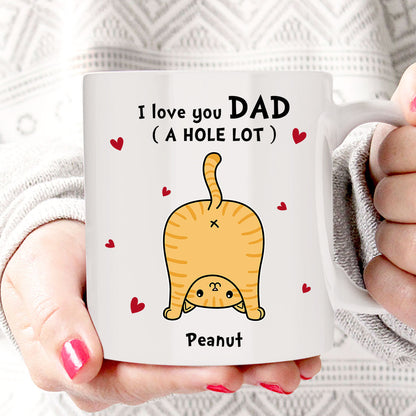 Cat Dad Love You A W-hole Lot Father's Day Gift Personalized Mug