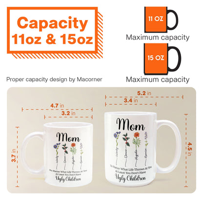 No Matter What Life Throws At You Custom Birth Flowers - Personalized Mug