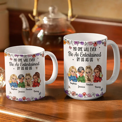 "No One Will Ever Be As Entertained By Us As Us" White Ceramic Mug, Personalized Best Friend Gift, Creative Sister Cup