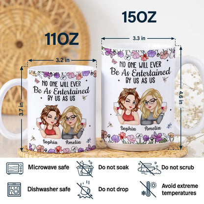 "No One Will Ever Be As Entertained By Us As Us" White Ceramic Mug, Personalized Best Friend Gift, Creative Sister Cup