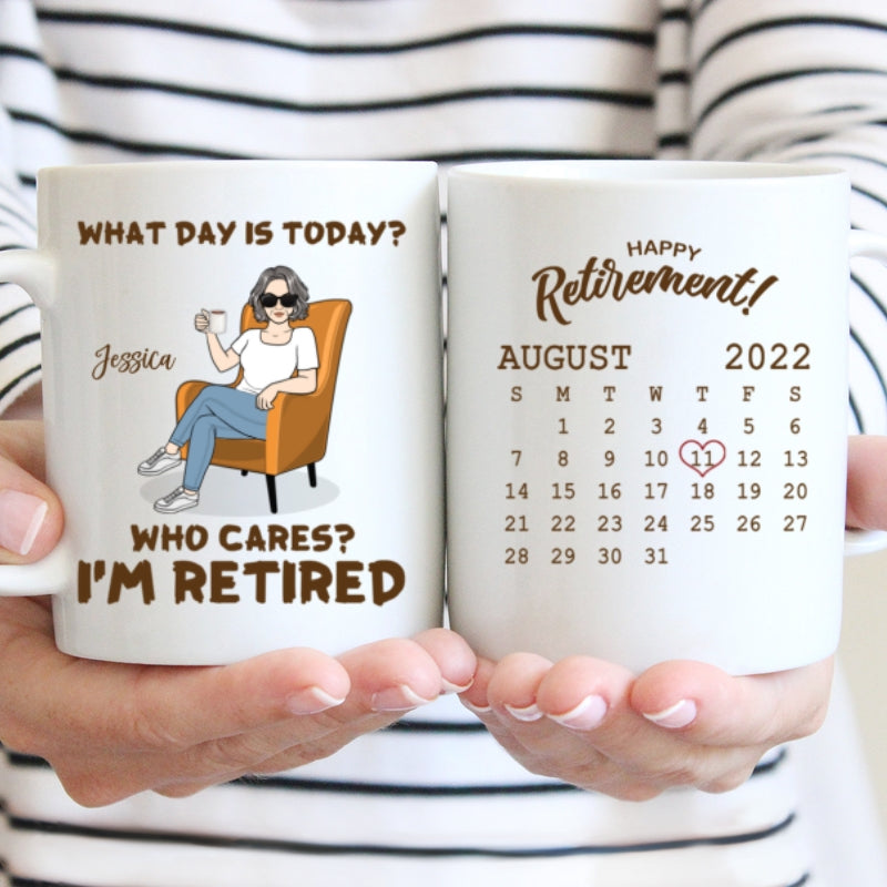 Enjoy The Next Chapter What Day Is Today I'm Retired Retirement Gift Calendar Personalized Mug