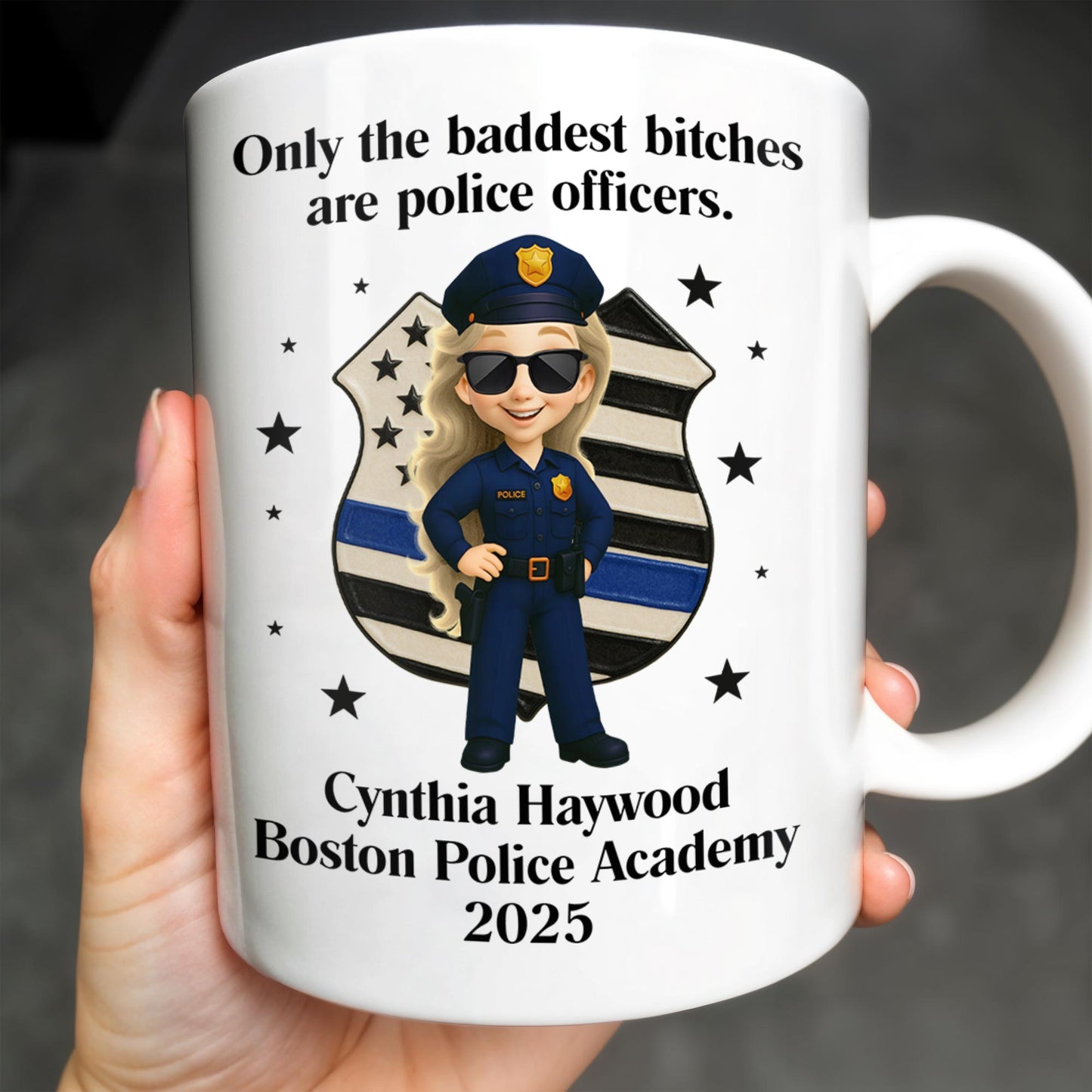 Only The Baddest B*tches Are Police Officers, Police Badge and Officer - Personalized Custom Coffee Mug - OFC020_MG