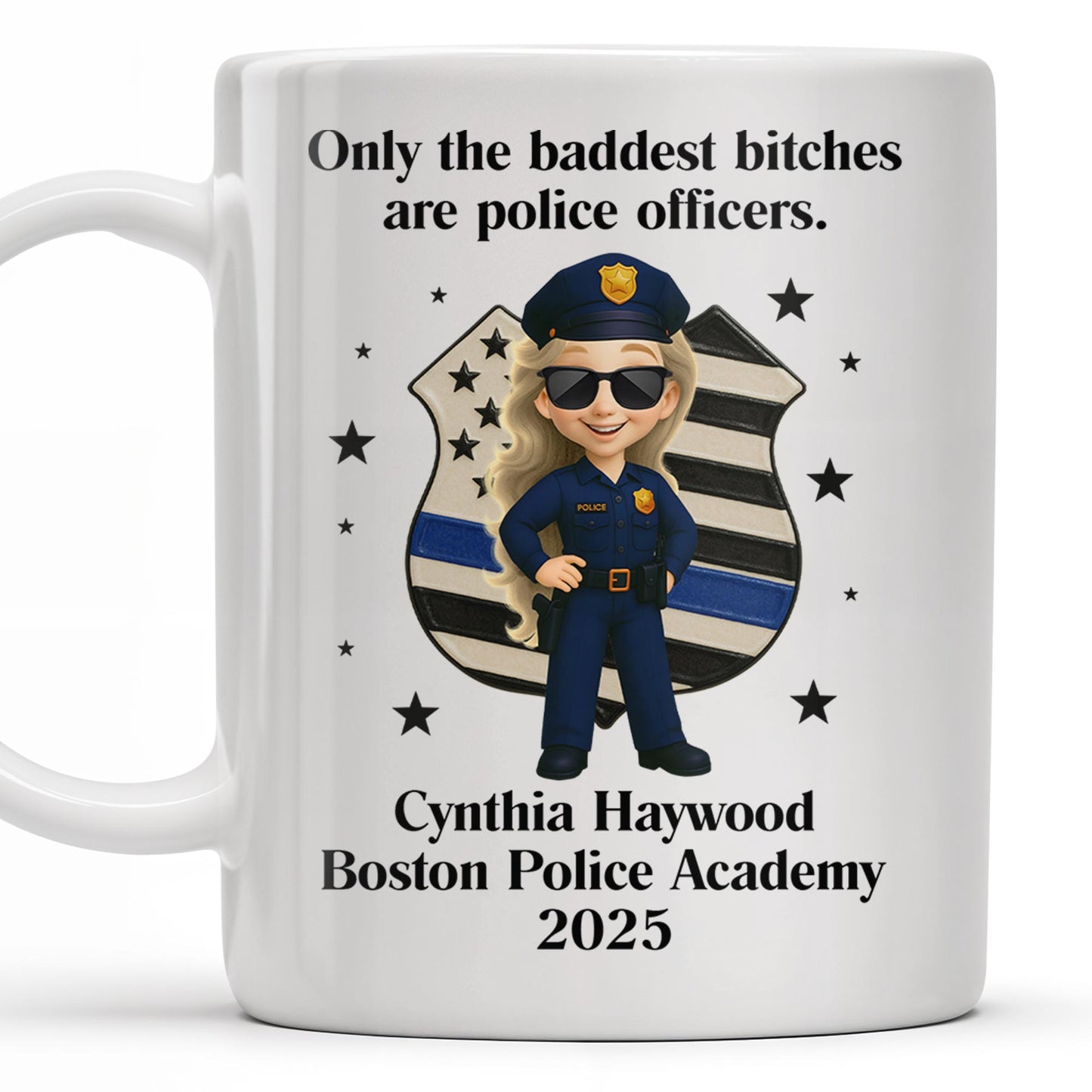 Only The Baddest B*tches Are Police Officers, Police Badge and Officer - Personalized Custom Coffee Mug - OFC020_MG