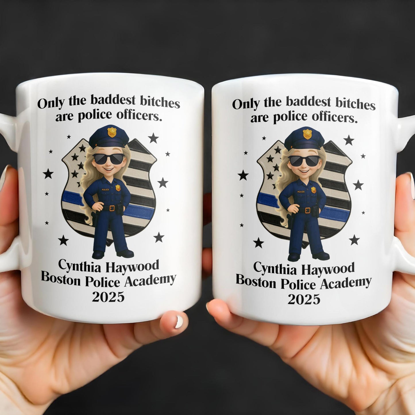 Only The Baddest B*tches Are Police Officers, Police Badge and Officer - Personalized Custom Coffee Mug - OFC020_MG