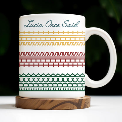 Lucia Once Said, Colorful Horizontal Bands Coffee Mug - Personalized Custom Coffee Mug - OFW012_MG