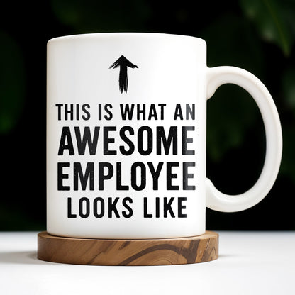 This Is What An Awesome Employee Looks Like - Personalized Custom Coffee Mug - OFW013_MG