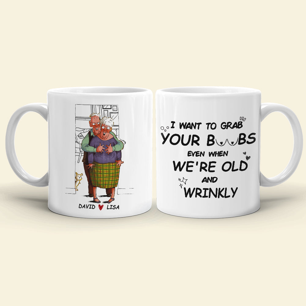 I Want To Grab Your Boobs Personalized Mug, Gift For Elder Couple